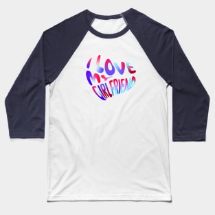 I love my girlfriend | Creative Design Baseball T-Shirt